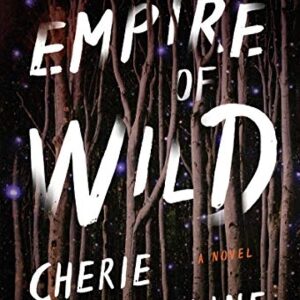 Empire Of Wild: A Novel By Cherie Dimaline