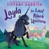 Layla, The Last Black Unicorn By Tiffany Haddish