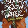 A Song Below Water by Bethany Morrow