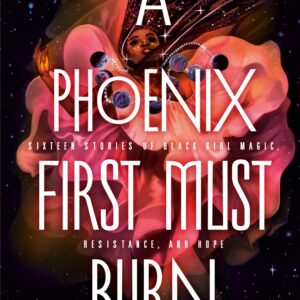 A Phoenix Must First Burn edited by Patrice Caldwell