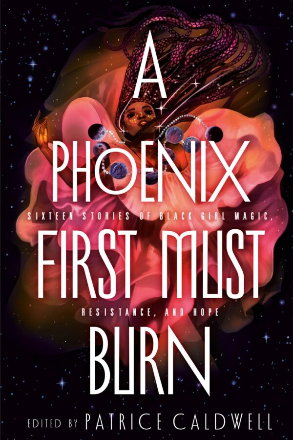 A Phoenix Must First Burn edited by Patrice Caldwell