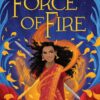 Force Of Fire (the Fire Queen #1)