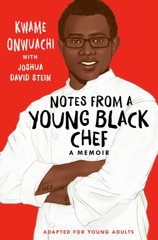 Notes From a Young, Black Chef by Kwame Onwuachi.