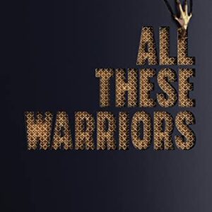 All These Warriors (all These Monsters, Bk. 2)