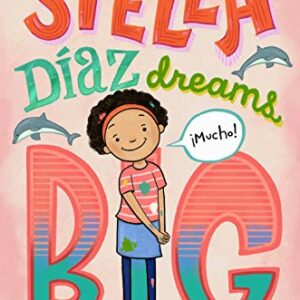 Stella Diaz Dreams Big (stella Diaz, Bk. 3)