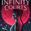 The Infinity Courts (the Infinity Courts, Bk. 1)