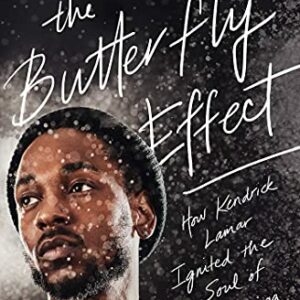 The Butterfly Effect: How Kendrick Lamar Ignited The Soul Of Black America