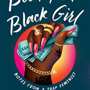 Bad Fat Black Girl: Notes From A Trap Feminist