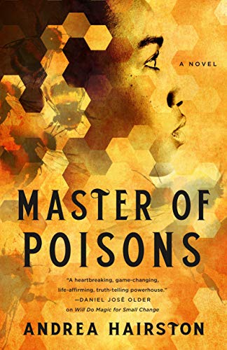 Master of Poisons by Andrea Hairston book cover, featuring a honeycomb pattern and a profile of a black woman's face. Includes a quote from Daniel José Older: 'Sheer, undiluted brilliance. Epic, courageous, unapologetically fierce.'