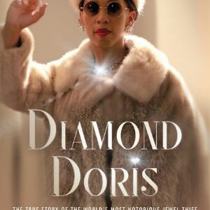 Diamond Doris: The True Story Of The World's Most Notorious Jewel Thief