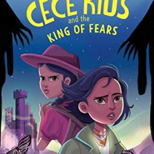 Cece Rios And The King Of Fears By Kaela Rivera