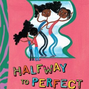 Halfway To Perfect (dyamonde Daniel Book) By Nikki Grimes
