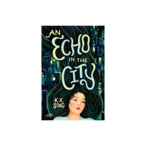 An Echo In The City By K X Song