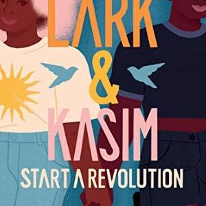 Lark & Kasim Start A Revolution By Kacen Callender (hardcover)