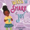 Ways To Share Joy (a Ryan Hart Story, 3) By Renée Watson