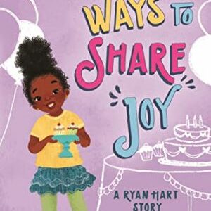 Ways To Share Joy (a Ryan Hart Story, 3) By Renée Watson