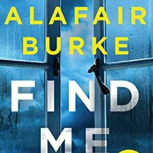 Find Me By Alafair Burke