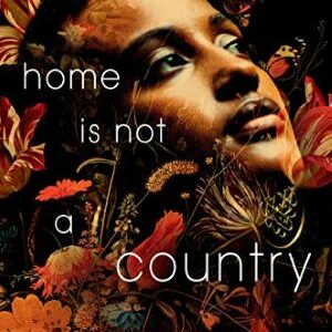 Home Is Not A Country By Safia Elhillo