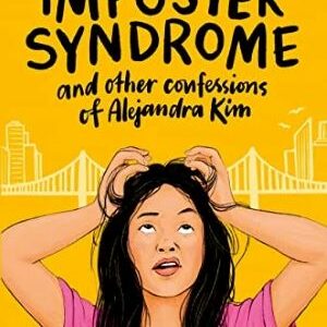 Imposter Syndrome And Other Confessions Of Alejandra Kim By Patricia Park (hardcover)