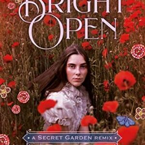 Into The Bright Open : A Secret Garden Remix