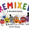 Remixed: A Blended Family By Arree Chung (hardcover)