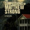 The Confessions Of Matthew Strong: A Novel By Ousmane K. Power Greene