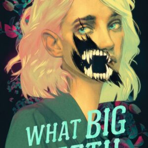 What Big Teeth By Rose Szabo