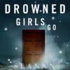 Where The Drowned Girls Go (wayward Children, 7) By Seanan Mcguire