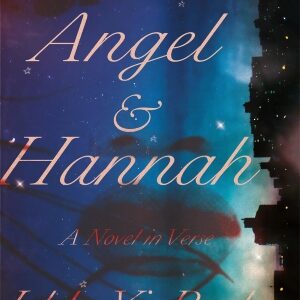 A dreamy, star-filled night sky with the silhouettes of buildings and the faint outline of two faces. The title "Angel & Hannah" is written in elegant cursive, with the subtitle "A Novel in Verse" and the author's name, Ishle Yi Park.