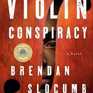 The Violin Conspiracy: A Novel By Brendan Slocumb