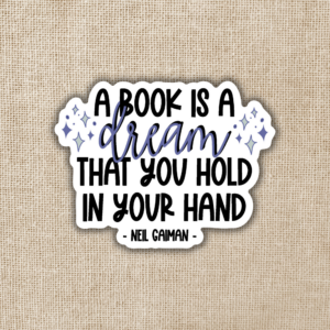 Wildly Enough A Book Is A Dream Sticker