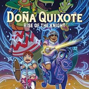 Doñ̃a Quixote: Rise Of The Knight By Rey Terciero