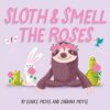 Sloth And Smell The Roses (a Hello!lucky Book) By Hello!lucky