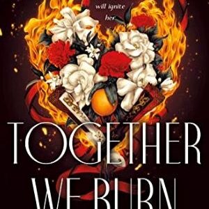 Together We Burn By Isabel Ibañez