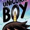 Unicorn Boy By Dave Roman