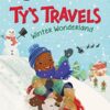 Ty's Travels: Winter Wonderland (my First I Can Read) By Kelly Starling Lyons (hardcover)