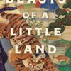 Beasts Of A Little Land: A Novel By Juhea Kim