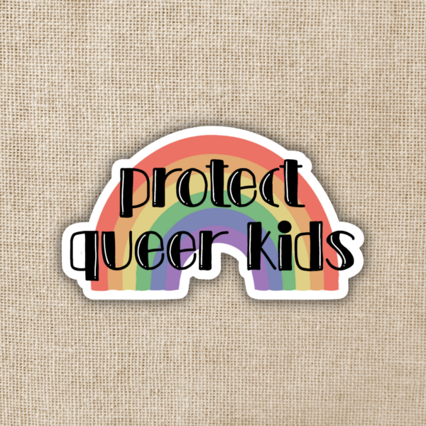 Wildly Enough Protect Queer Kids Sticker