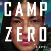 Camp Zero A Novel By Michelle Min Sterling