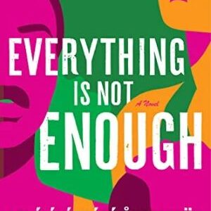 Everything Is Not Enough By Lola Akinmade Akerstrom