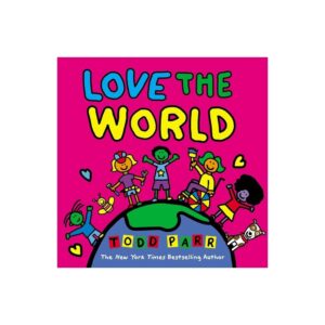 Love The World By Todd Parr