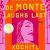 Anita De Monte Laughs Last By Xochitl Gonzalez