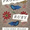 Probably Ruby By Lisa Bird Wilson