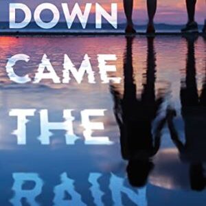 Down Came The Rain Jennifer Mathieu