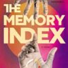 The Memory Index By Julian Ray Vaca