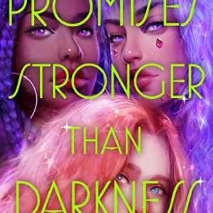 Promises Stronger Than Darkness (unstoppable) By Charlie Jane Anders